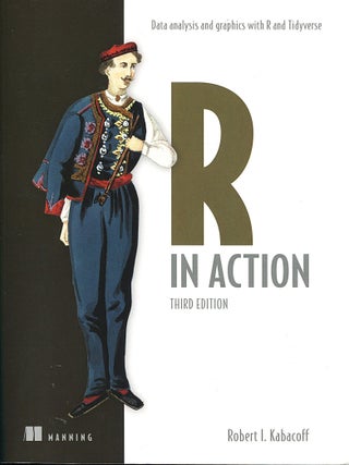 R in Action; data analysis and graphics with R and Tidyverse