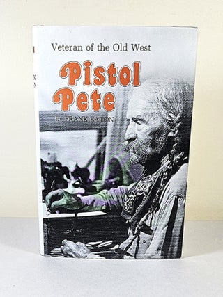 Pistol Pete; veteran of the old west
