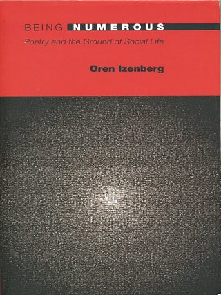 Item #16290 Being Numerous; poetry and the ground of social life. Oren Izenberg