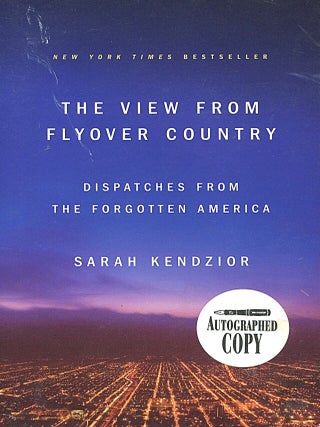 The View From Flyover Country; dispatches from the forgotten America