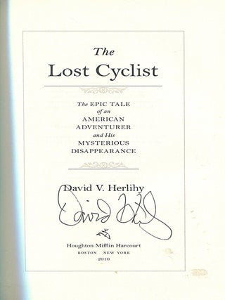 The Lost Cyclist; the epic tale of an American adventurer and his mysterious disappearance
