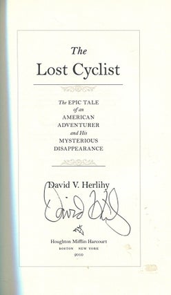 The Lost Cyclist; the epic tale of an American adventurer and his mysterious disappearance