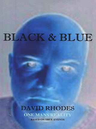 Black & Blue; one man's reality