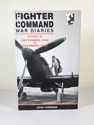 Fighter Command War Diaries Volume 2; the operational history of Fighter Command, Second Tactical. John Foreman.