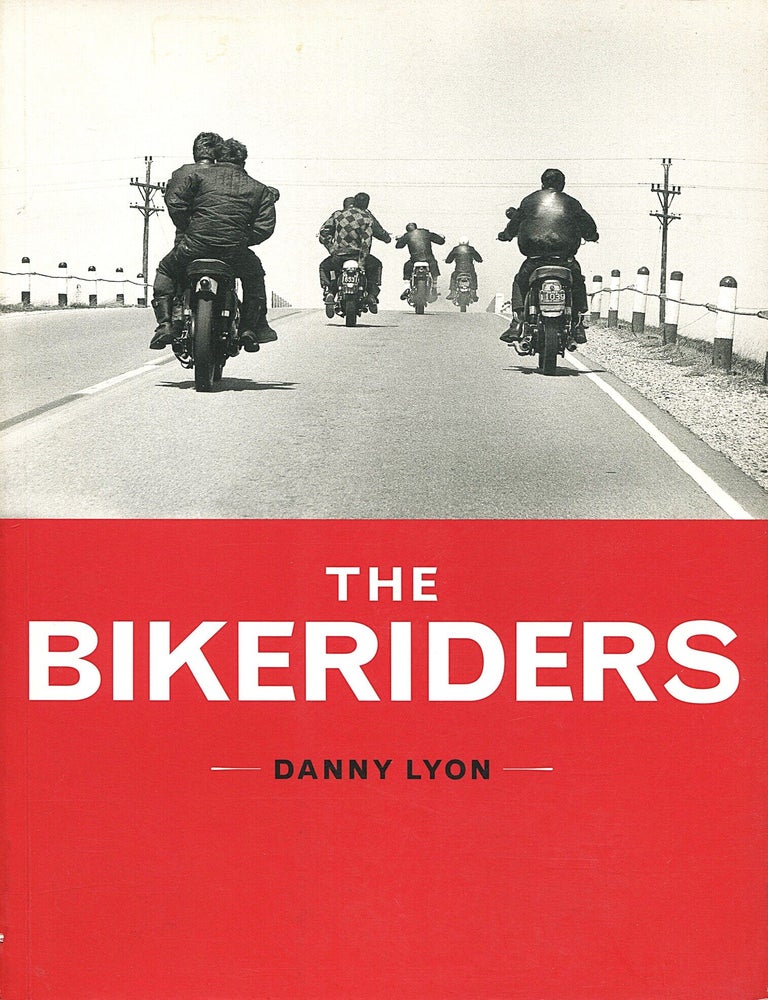 Item #16348 The Bikeriders. Danny Lyon.