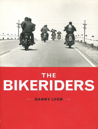 Item #16348 The Bikeriders. Danny Lyon