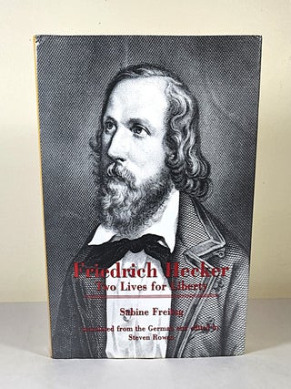 Friedrich Hecker; two lives for liberty