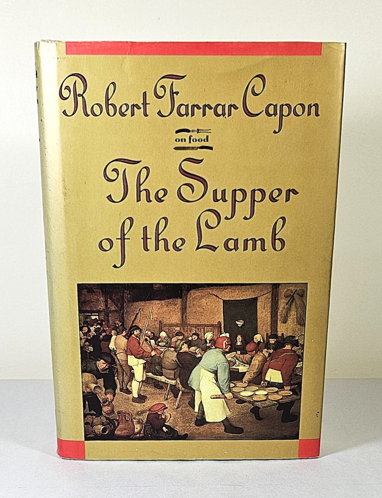Item #16382 The Supper of the Lamb; a culinary reflection. Robert Farrar Capon.