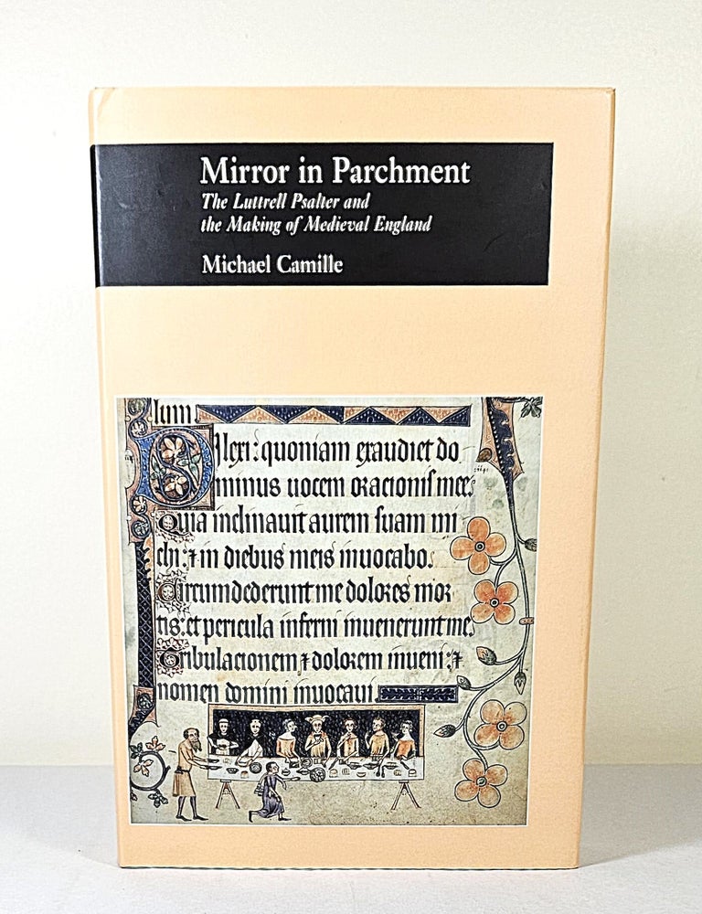 Item #16386 Mirror in Parchment; the Luttrell psalter and the making of medieval England. Michael Camille.
