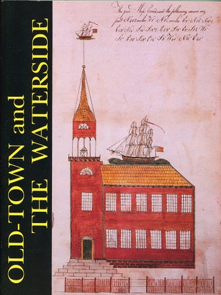 Item #16387 Old-Town and the Waterside; two hundred years of tradition and change in Newbury,...
