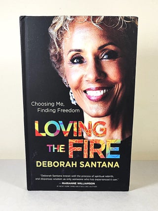 Loving the Fire; choosing me, finding freedom