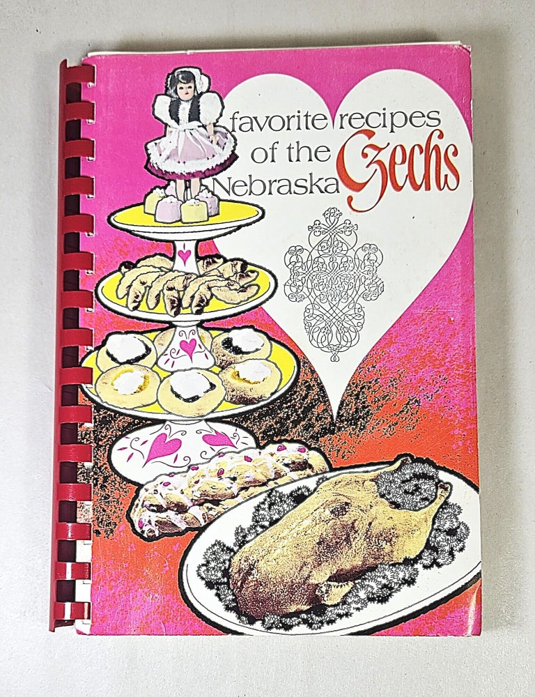 Item #16408 Favorite Recipes of the Nebraska Czechs. Alma Apfelbeck.