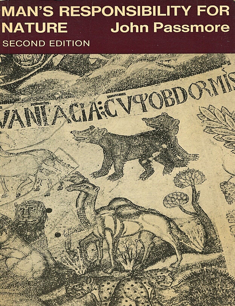 Item #16429 Man's Responsibility for Nature; ecological problems and western traditions. John Passmore.