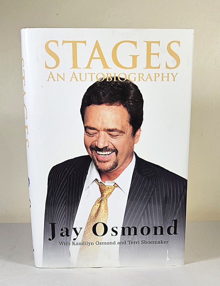 Item #16447 Stages; an autobiography. Jay Osmond, Kandilyn Osmond, Terri Shoemaker.