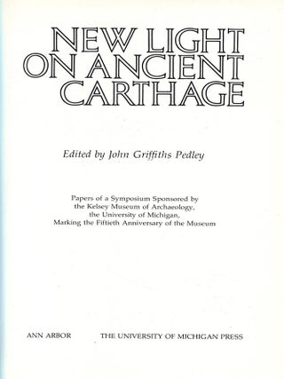 New Light on Ancient Carthage; papers of a symposium sponsored by the Kelsey Museum of Archaeology, the University of Michigan, marking the fiftieth anniversary of the museum