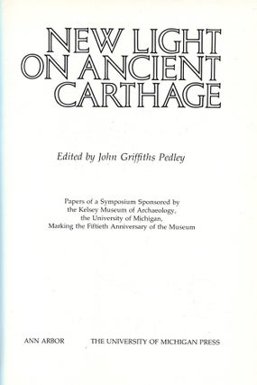 New Light on Ancient Carthage; papers of a symposium sponsored by the Kelsey Museum of Archaeology, the University of Michigan, marking the fiftieth anniversary of the museum