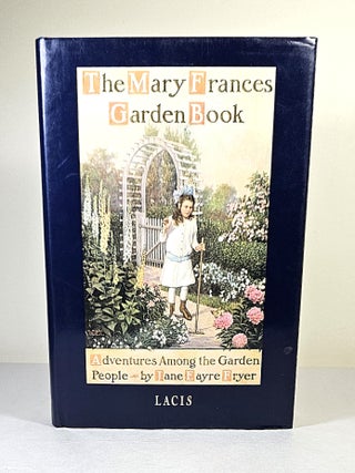 Item #16452 The Mary Frances Garden Book; or, adventures among the garden people. Jane Eayre Fryer
