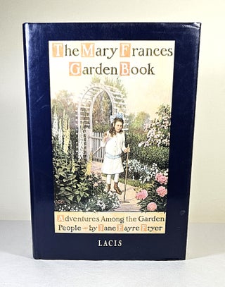 Item #16452 The Mary Frances Garden Book; or, adventures among the garden people. Jane Eayre Fryer