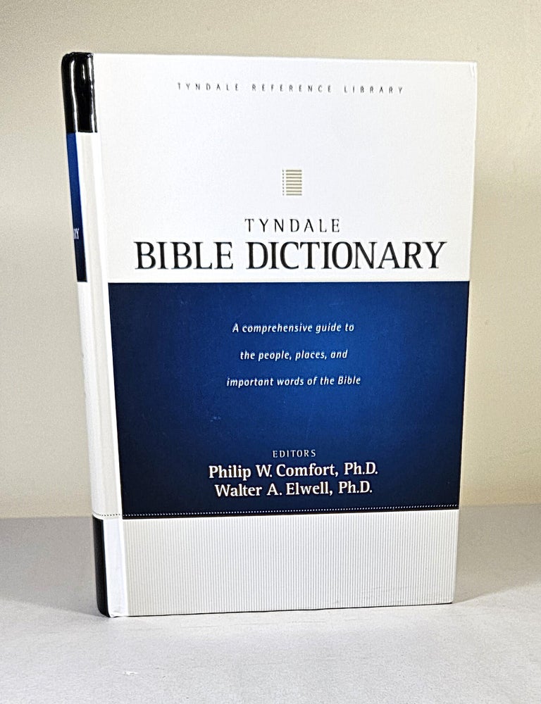Item #16465 Tynedale Bible Dictionary. Philip W. Comfort, Walter A. Elwell.