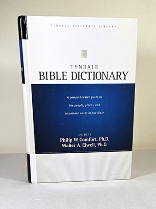 Item #16465 Tynedale Bible Dictionary. Philip W. Comfort, Walter A. Elwell