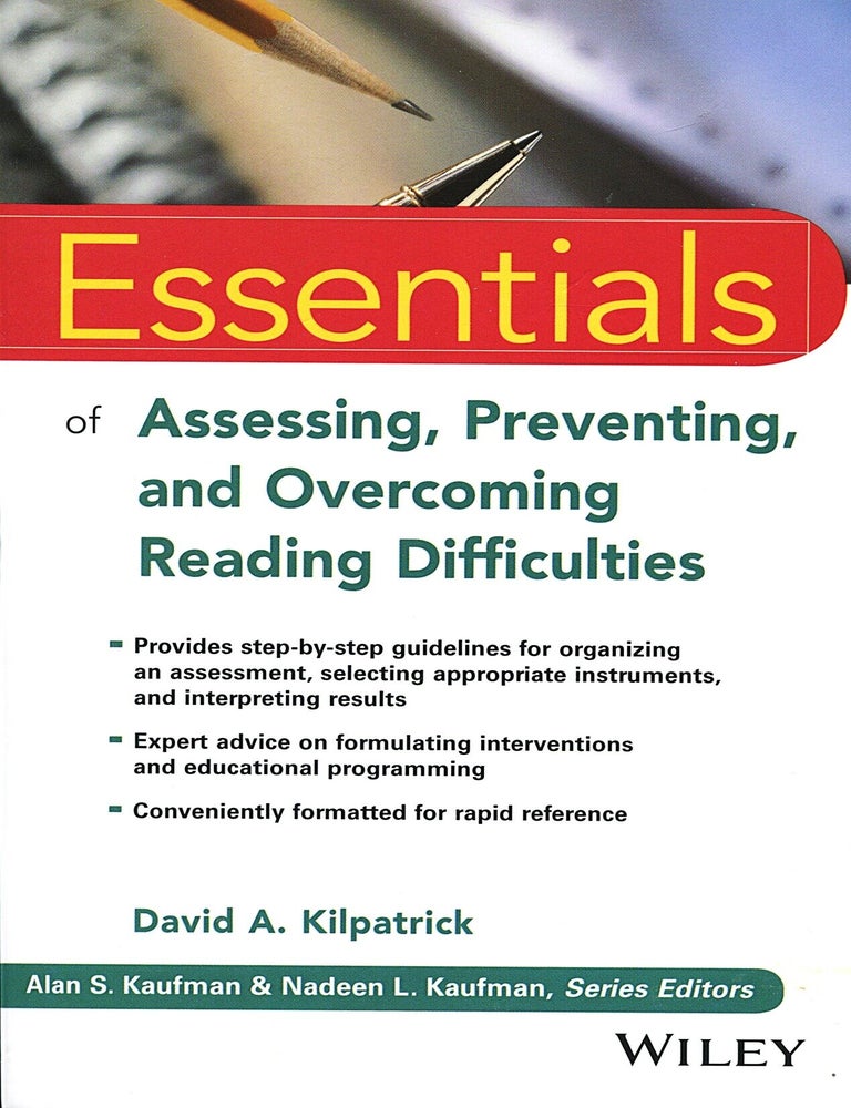 Item #16488 Essentials of Assessing, Preventing, and Overcoming Reading Difficulties. David A. Kilpatrick.