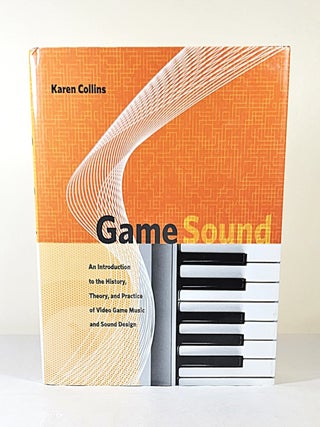 Game Sound; an introduction to the history, theory, and practice of video game music and sound...