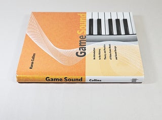 Game Sound; an introduction to the history, theory, and practice of video game music and sound design