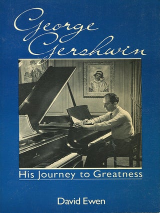 George Gershwin; his journey to greatness