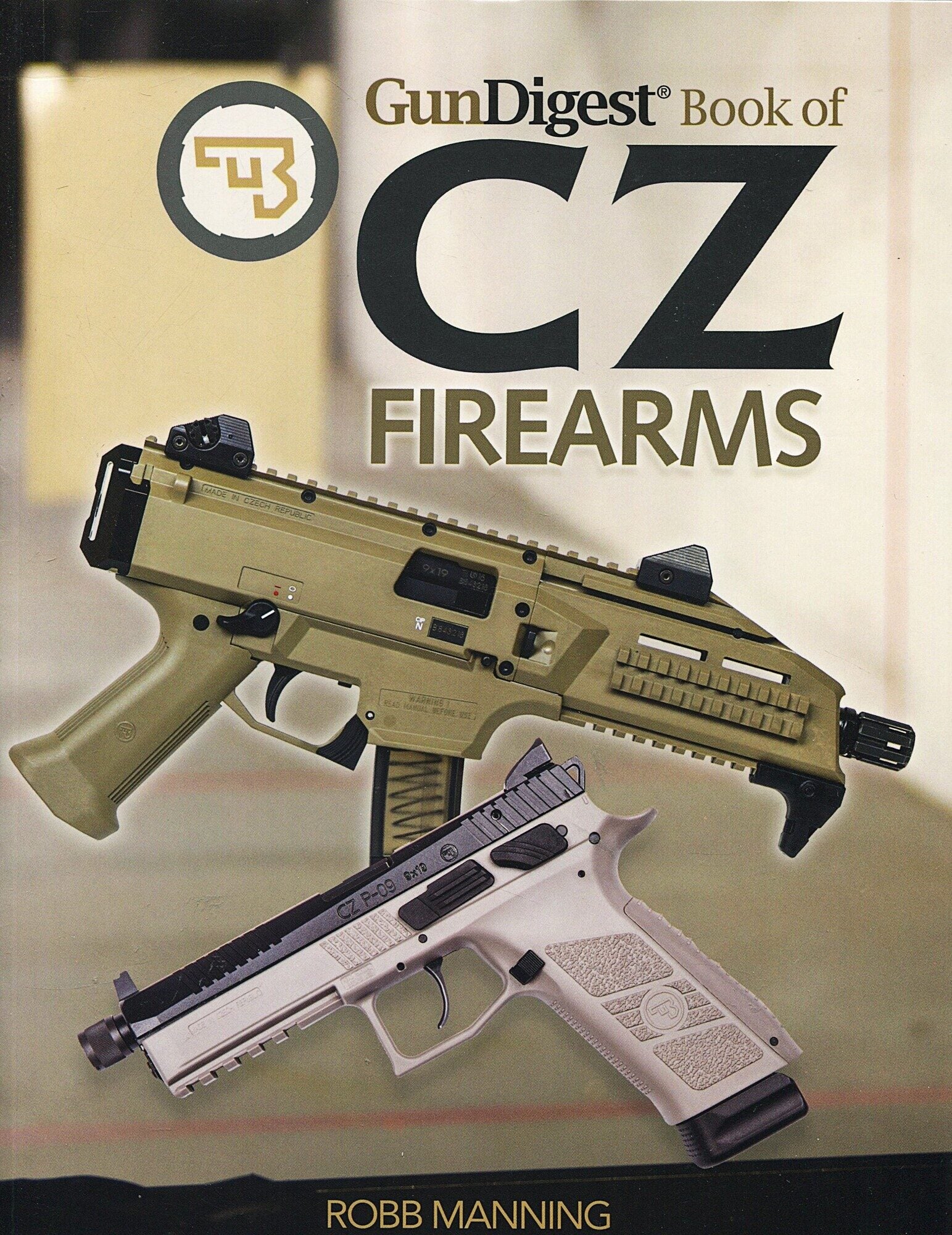 Gun Digest Book of CZ Firearms | Robb Manning | 1st Printing