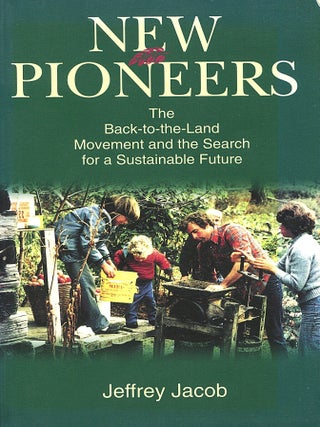 New Pioneers; the back-to-the-land movement and the search for a sustainable future