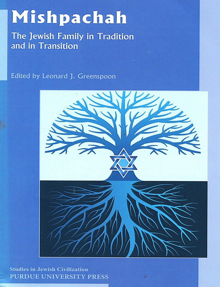 Item #16567 Mishpachah; the Jewish family in tradition and translation. Leonard J. Greenspoon.