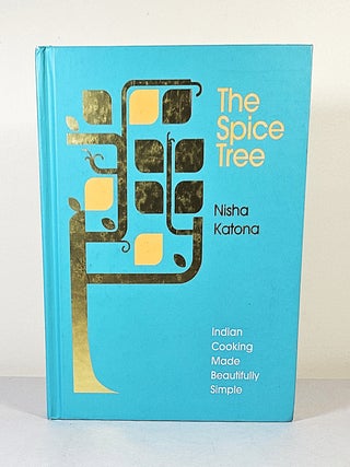 The Spice Tree; Indian cooking made beautifully simple