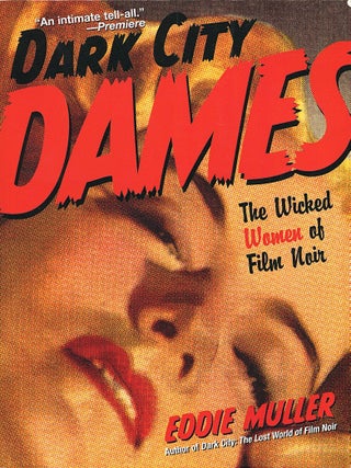 Dark City Dames; the wicked women of film noir