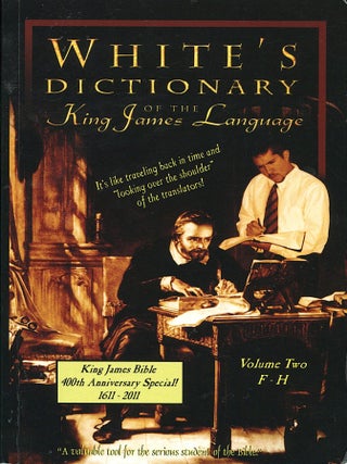 White's Dictionary of the King James Language; understanding Bible words as they were used...