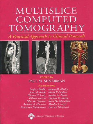 Multislice Computed Tomography; a practical approach to clinical protocols. Paul M. Silverman.