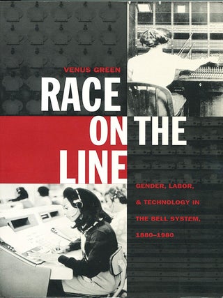 Race on the Line; gender, labor, and technology in the Bell System, 1880-1980