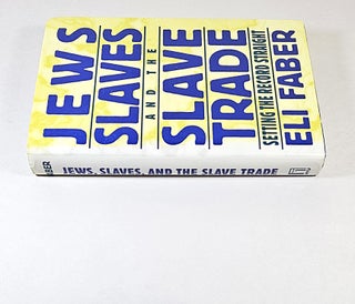 Jews, Slaves, and the Slave Trade; setting the record straight