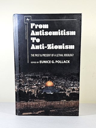 From Antisemitism to Anti-Zionism; the past & present of lethal ideology