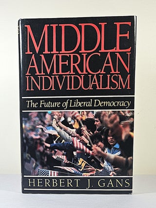 Middle American Individualism; the future of liberal democracy