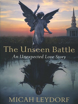 The Unseen Battle; an unexpected love story