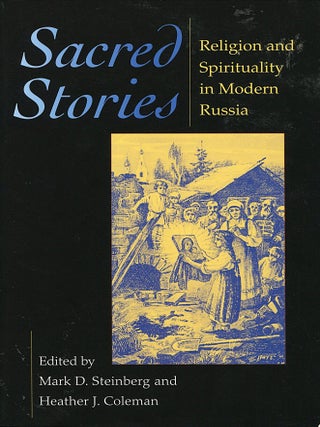 Sacred Stories; religion and spirituality in modern Russia