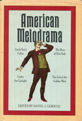 Item #171105013 American Melodrama. Mr. Daniel C. Gerould