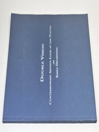 Double Vision; Contemporary Artists Look at the Poetry of Emily Dickinson