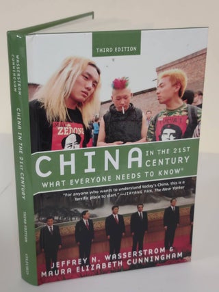 Item #1722 China in the 21st Century; what everyone needs to know. Jeffrey N. Wasserstrom, Maura...