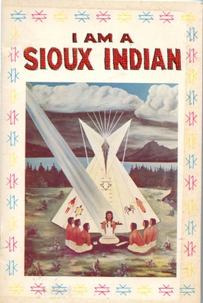 Item #179 I am a Sioux Indian. Wilbur Riegert