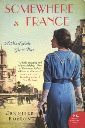 Item #180114018 Somewhere in France; A Novel of the Great War. Jennifer Robson