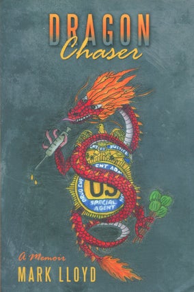 Item #180304042 Dragon Chaser: A Memoir. Mark Lloyd