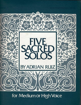 Item #180930022 Five Sacred Solos for Medium or High Voice. Adrian Ruiz