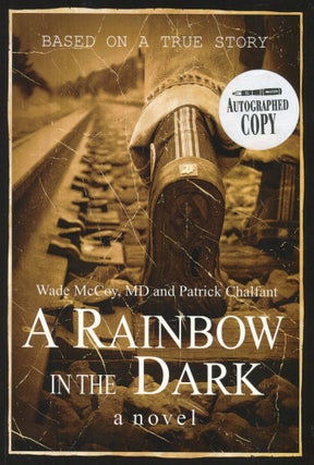 Item #181107002 A Rainbow in the Dark. Wade McCoy, MD and Patrick Chalfant, Yvonne Rose, MD,...