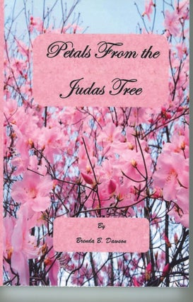 Item #181118005 Petals From the Judas Tree. Brenda B. Dawson